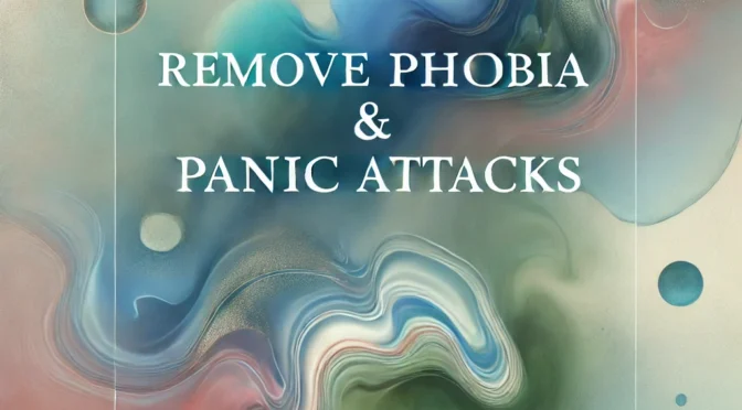 Overcome Phobias & Panic Attacks